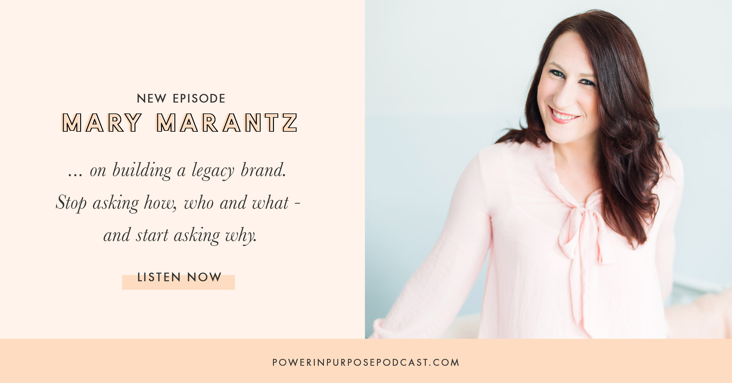 Mary Marantz on Building a Legacy Brand & Focusing On Your Why
