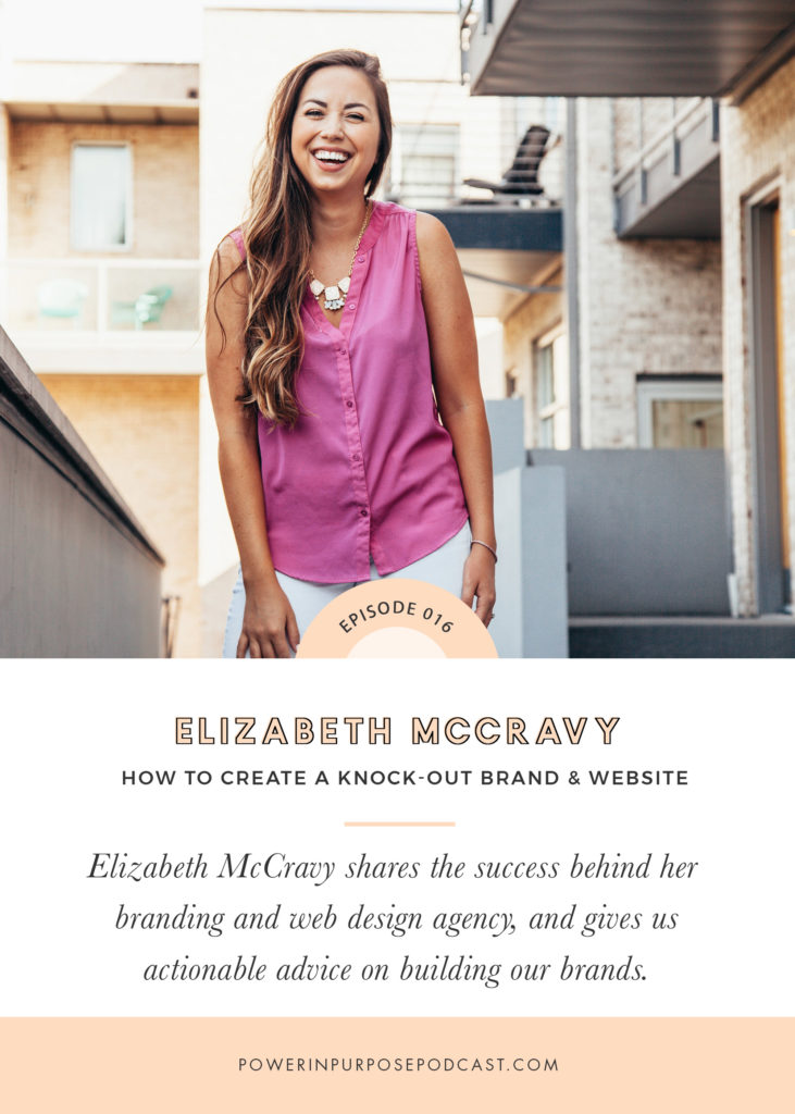 Elizabeth McCravy shares the success behind her branding and web design agency, and gives us actionable advice on building our brands.