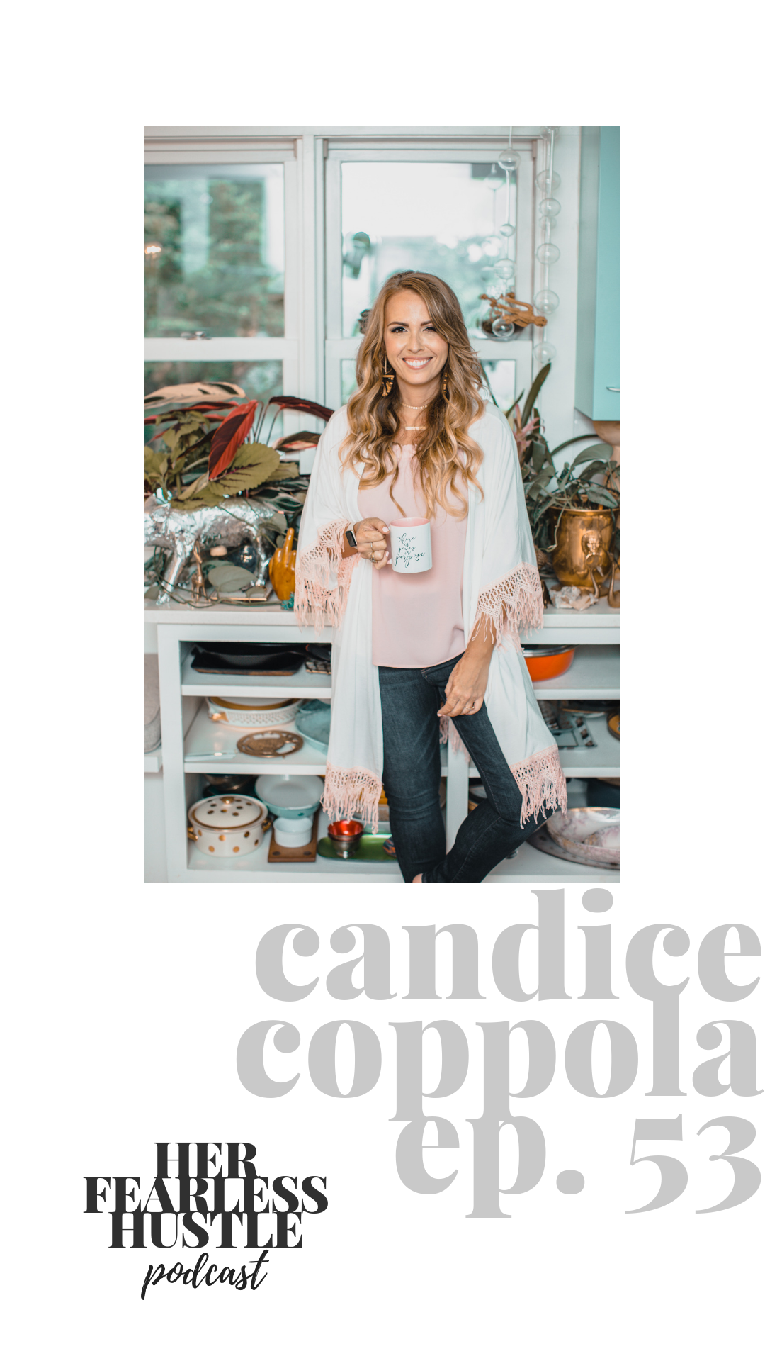Fear is the Thief of Action -- Candice Coppola on the Her Fearless Hustle Podcast