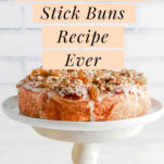 Friendsgiving Ideas: Learn how to make the best damn sticky buns recipe, ever.