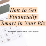 How to Get Financially Smarter (and curious!) In Your Business