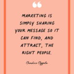 Marketing quote - What is marketing? Marketing is simply sharing your message so it can find, and attract, the right people.