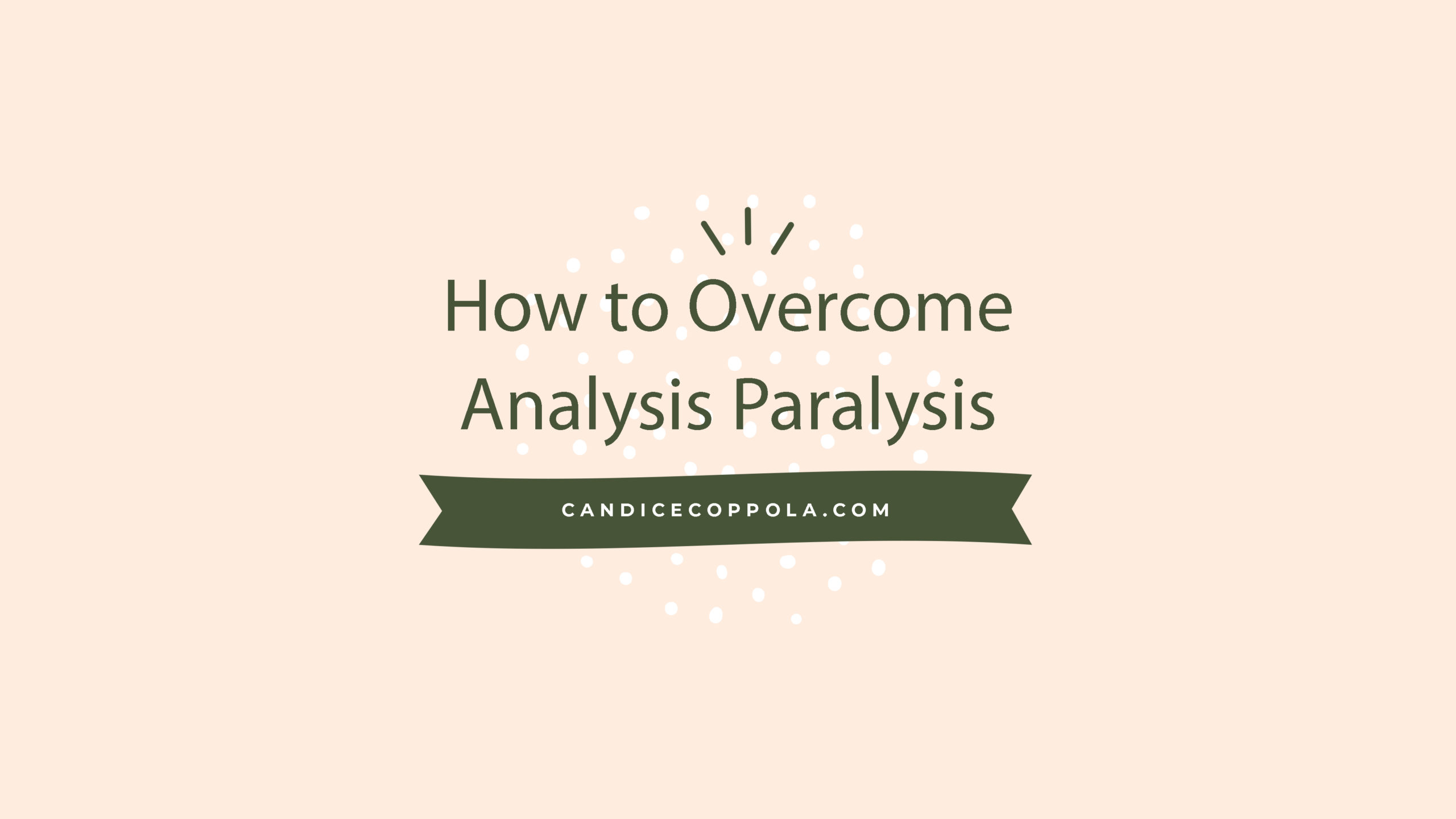 What is analysis paralysis and how to overcome it 