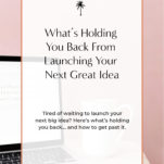 I know you're ready to launch that ‘ish. Whether it's your new business, a podcast, a service or an idea. So my question to you is… why haven't you launched that ‘ish yet? I have a sneaking suspicious there might be a few things holding you back from launching your business (or a new product, or your blog, a podcast–you name it!). Inside this article, I want to explore what's holding you back from launching whatever it is you want to do in this world.