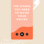 Discover how to raise your prices with the signal you need.