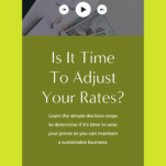Is it time to adjust and raise your rates?