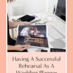 Avoiding Mistakes During Rehearsals as a Wedding Planner.