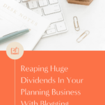 Wedding planning business blog reaping huge dividends in your planning business.