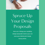 Spruce up your wedding design proposals.