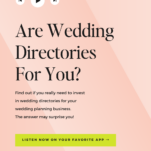 Promotional graphic for a podcast episode titled "Should You Advertise in Wedding Directories?" with a pink background and play button icon, urging to listen on a favorite app.