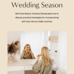 Self-care ideas for wedding season by Candice Denise.