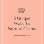 Discover 5 surprising ways to nurture clients and delight them.