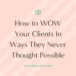 How to surprise and delight your clients in ways they never thought possible.
