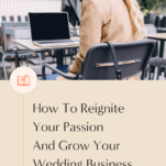 Discover effective strategies to reignite your passion and boost growth in your wedding business if you're feeling stuck.