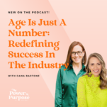 Age is just a number redefining success in the industry with Dana Bartone and Candice Denise.