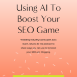 Utilizing AI to enhance your SEO game for wedding professionals.