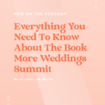 Get all the essential information on the Book More Weddings Summit hosted by Heidi Thompson.