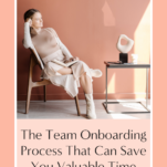 The process to onboard new team members that can save you valuable time.