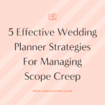 Discover 5 effective wedding planner strategies to tackle scope creep successfully.