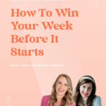 Listen to the "How to win your week before it starts" podcast with Anna Dearmon Kornick for valuable insights and tips on maximizing productivity and success.