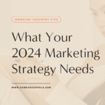 Discover the latest wedding industry marketing trends to enhance your 2024 strategy.