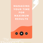 Podcast cover art featuring the title "Managing Your Time for Maximum Results" with playback buttons below, earbuds graphic in the background, and a "Listen Now" button at the bottom, presented by Anna Dearmon Kornick.