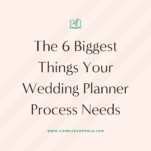 Text overlay listing essential steps for including in your wedding planner process, titled: "the 6 biggest things your wedding planning process needs," on a neutral striped background with a website link at the bottom.