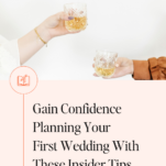Two people toasting with whisky glasses over a minimalistic background, promoting a blog about how to prepare for your first wedding with tips, featuring the url www.candicecoppola.com.