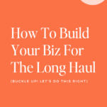 Orange background image with white text: "How To Build Your Biz For The Long Haul (Buckle Up! Let's Do This Right)" and a circular label stating "Starting a Wedding Planner Business." Avoid common wedding planner mistakes. Website URL at the bottom.