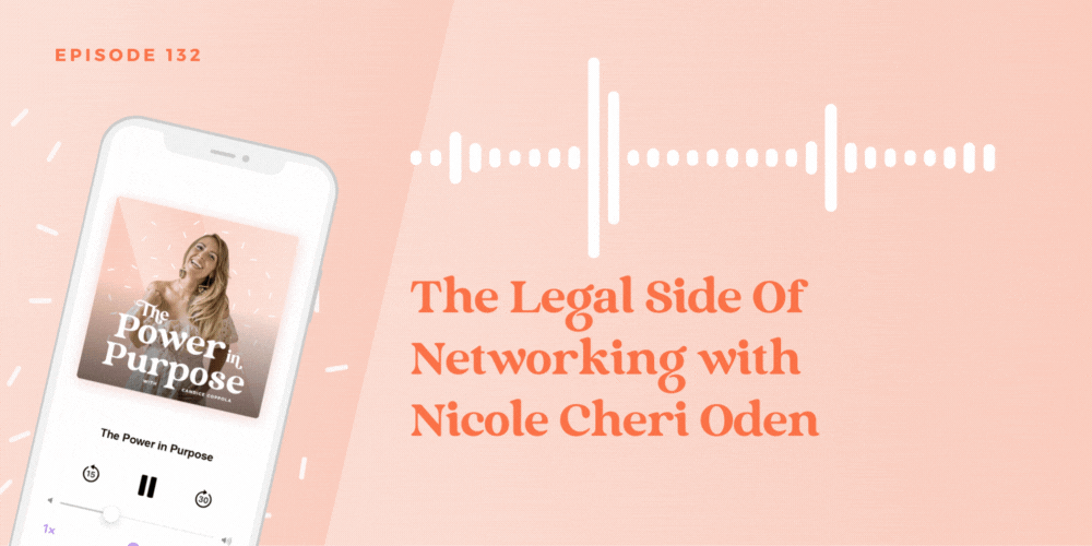 Podcast episode titled "The Legal Side Of Networking with Nicole Cheri Oden," from "The Power in Purpose." An image of a smartphone displaying the podcast is shown alongside sound waves.