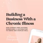 Graphic with text promoting a podcast episode titled "Building a Business with a Chronic Illness." The image shows the podcast's logo and a phone displaying the podcast cover art, highlighting how effective business systems can support entrepreneurs facing health challenges.