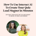 Podcast cover titled "How To Use Interact AI To Create Your Quiz Lead Magnet in Minutes," featuring two women and labeled EP 140. Learn how to streamline your quiz funnel effortlessly.