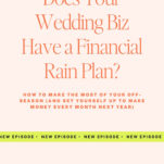 Discover expert tips on financial planning during the off-season with our podcast, "Does Your Wedding Biz Have a Financial Rain Plan?" Prepare your wedding business for financial success and tune in for the latest episode alert!