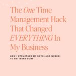 Textual graphic: "The One Time Management Hack That Changed EVERYTHING In My Business for Wedding Pros. How I structure my days (and weeks) to get more done." At the bottom, "The Power in Purpose Podcast.