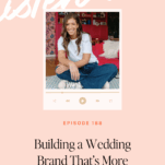 A woman sits cross-legged on the floor, smiling, in front of shelves; podcast episode 188 titled "Building a Wedding Brand That’s More Than Just Pretty" with inspiration from Wildflower Events.