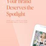Text on a peach gradient background reads "Your Brand Deserves the Spotlight. Here are 5 ways to stop playing small this year," with a smartphone displaying a podcast episode at the bottom right.