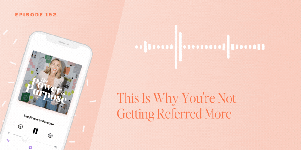 A podcast episode titled "The Power in Purpose" is displayed on a smartphone, featuring "This Is Why You're Not Getting Referred More" and "Episode 192" on a peach background—perfect for those in the wedding business looking to get more referrals.