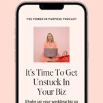 A smartphone displays a podcast episode titled "It’s Time To Get Unstuck In Your Biz" with a photo of a woman in a pink suit sitting at a laptop.