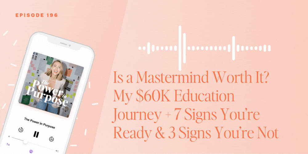 Podcast episode promo titled "Is a Mastermind Worth It? My $60K Education Journey + 7 Signs You're Ready & 3 Signs You're Not," featuring insights into wedding education and the value of joining a Wedding Mastermind. Listen on "The Power in Purpose" podcast.