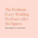 A promotional graphic with the text: “The Problems Every Wedding Pro Faces After Six Figures. What nobody is talking about. The Power in Purpose. New episode” on a peach background—perfect for anyone growing a wedding business.