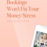 Text graphic with the headline "Why More Bookings Won't Fix Your Money Stress" over a peach background, featuring a partial image of a smartphone displaying a podcast episode about Money Stress in The Wedding Industry.