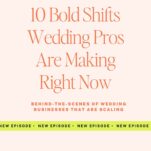 A promotional graphic for a podcast episode titled “10 Bold Shifts Wedding Pros Are Making Right Now,” with text highlighting behind-the-scenes of scaling wedding businesses.