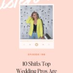 A woman in a yellow blazer stands in front of a step-and-repeat backdrop. The text below promotes a podcast episode called "10 Shifts Top Wedding Pros Are Making Right Now (That Are Working).