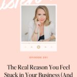 Podcast cover featuring a woman at her desk, titled "The Real Reason You Feel Stuck in Your Business (And How to Move Forward)," episode 201. Discover actionable growth strategy for wedding pros seeking momentum and clarity.