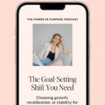 A smartphone displays a podcast episode titled "The Goal-Setting Shift You Need" featuring a woman sitting and smiling, with podcast platform icons below—perfect inspiration for goal setting for wedding pros.