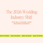 Promotional graphic for a podcast episode titled "The 2026 Wedding Industry Shift," spotlighting how operating standards are evolving for the wedding business, with "NEW EPISODE" repeatedly featured at the bottom.