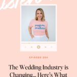 A woman in a "positivity is powerful" shirt smiles in a podcast cover image titled "The Wedding Industry is Changing... Here’s What You Need To Do Now. Episode 204," perfect for wedding business pros ready to grow your business with new operating standards.