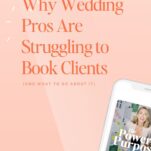Peach-toned graphic with the text "Why Wedding Pros Are Struggling to Book Clients (And What to Do About It)," highlighting how old wedding rules and changing wedding trends impact the wedding industry, plus a smartphone displaying a podcast episode.