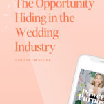 A peach-colored graphic with the text "The Opportunity Hiding in the Wedding Industry: 7 shifts I'm seeing," highlights fresh opportunities in the wedding industry, plus a partial view of a smartphone displaying a podcast.
