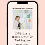A smartphone screen displays a podcast episode titled "10 Minutes of Honest Wedding Business Advice for Pros," featuring a background image of a woman standing by a vision board.